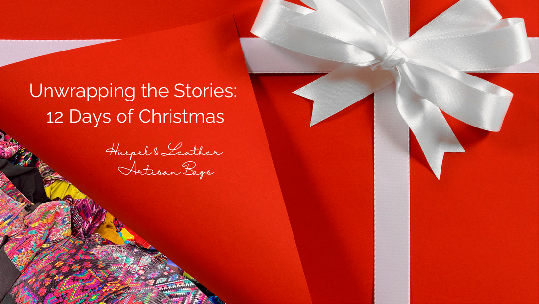 Unwrapping the Stories: 12 Days of Christmas - Huipil & Leather Artisan Bags
